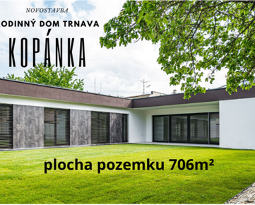 Novostavba// 5 izbový átriový dom, 706 m2 (plocha pozemku) - Trnava na Kopánke