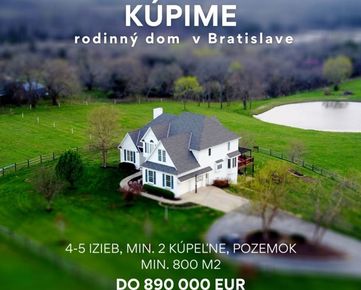 Kúpime rodinný dom v Bratislave