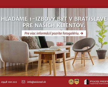 AXIS REAL | Hľadáme pre našich klientov 1-izbový byt v Bratislave V.
