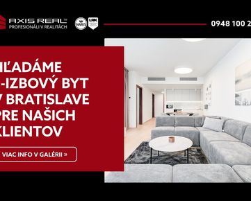 AXIS REAL | Hľadáme pre našich klientov 3-izbový v Bratislave IV.
