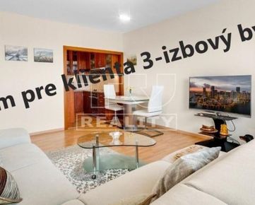 Predávate 3-izb.byt? Hľadám taký pre klienta v lokalite Ba: Nové Mesto, Rača alebo Ružinov