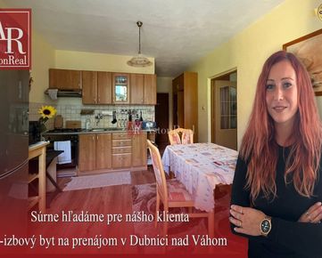 Hľadám pre klienta 1-izbový byt na prenájom v Dubnici nad Váhom