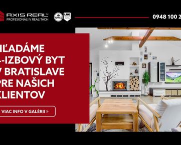 AXIS REAL | Hľadáme pre našich klientov 4-izbový v Bratislave II.