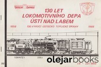  kolektív autorov: 130 let lokomotivního depa Ústí nad Labem 